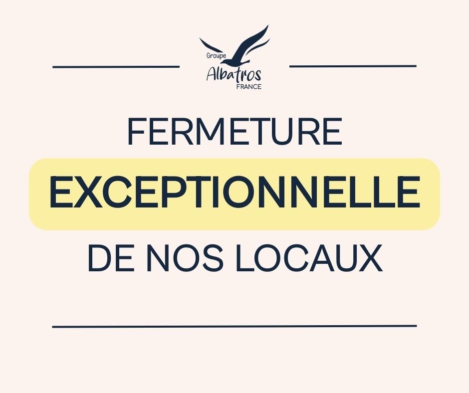 FERMETURE EXCEPTIONNELLE